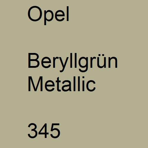 Opel, Beryllgrün Metallic, 345.